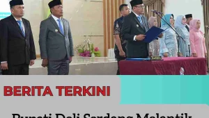 Bupati Deli Serdang Melantik 113 Pejabat Fungsional dan Administrator di Lingkungan Pemkab
