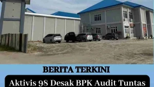Aktivis 98 Desak BPK Audit Tuntas Anggaran Proyek Miliaran Lapas Lubuk Pakam Yang Sarat Kejanggalan