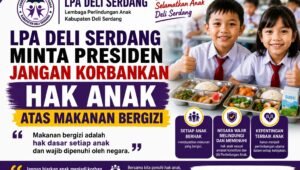 LPA Deli Serdang Minta Presiden Jangan Korbankan Hak Anak atas Makanan Bergizi